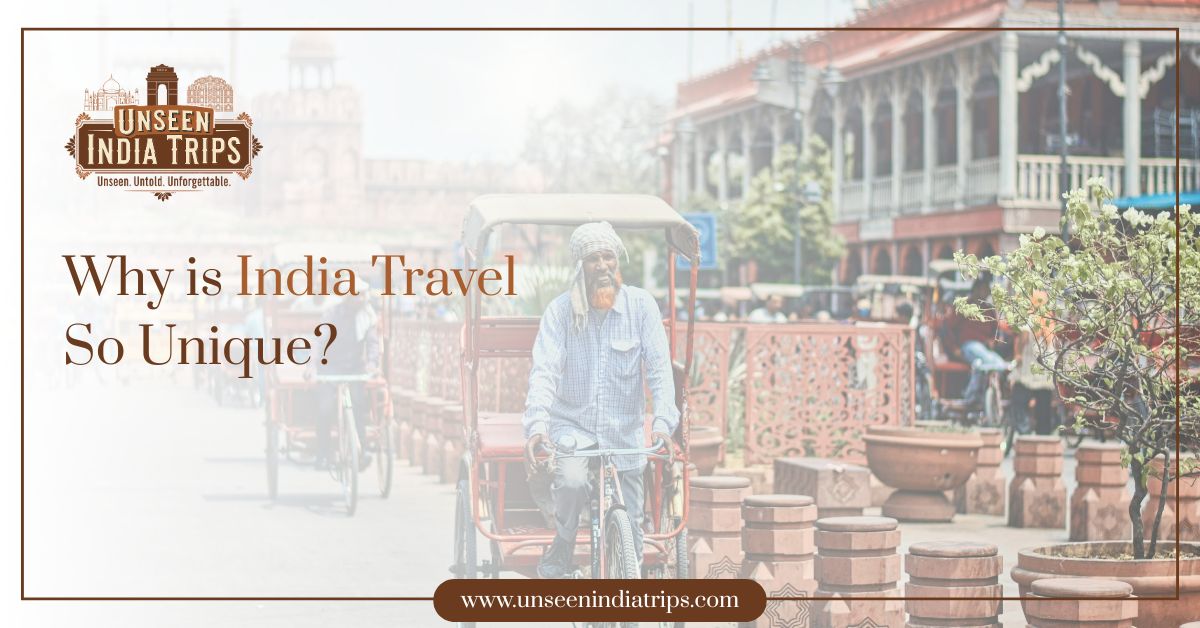 Why is India Travel So Unique?