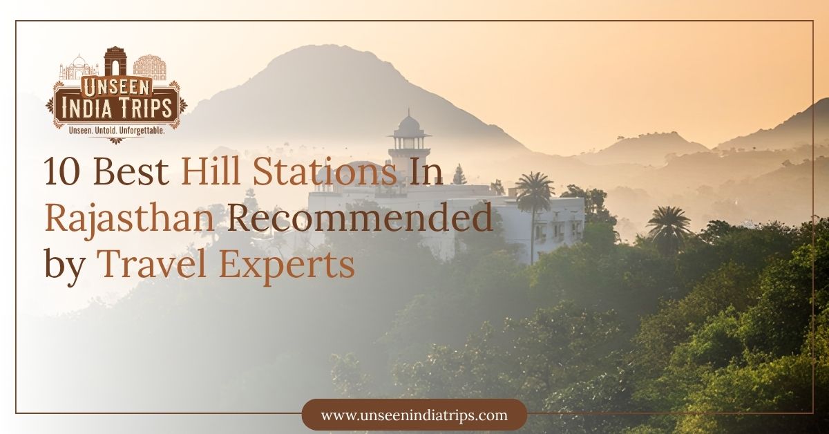 10 Best Hill Stations In Rajasthan Recommended by Travel Experts