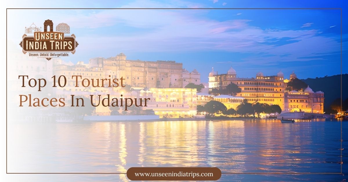 Top 10 Tourist Places In Udaipur