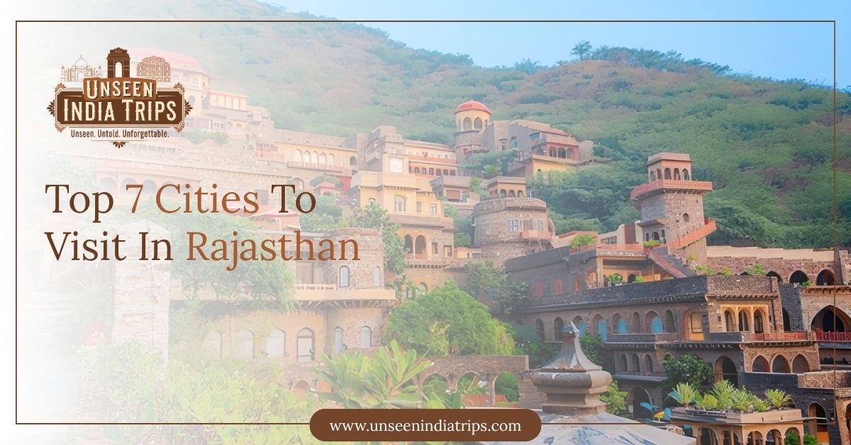 Top 7 Cities To Visit In Rajasthan