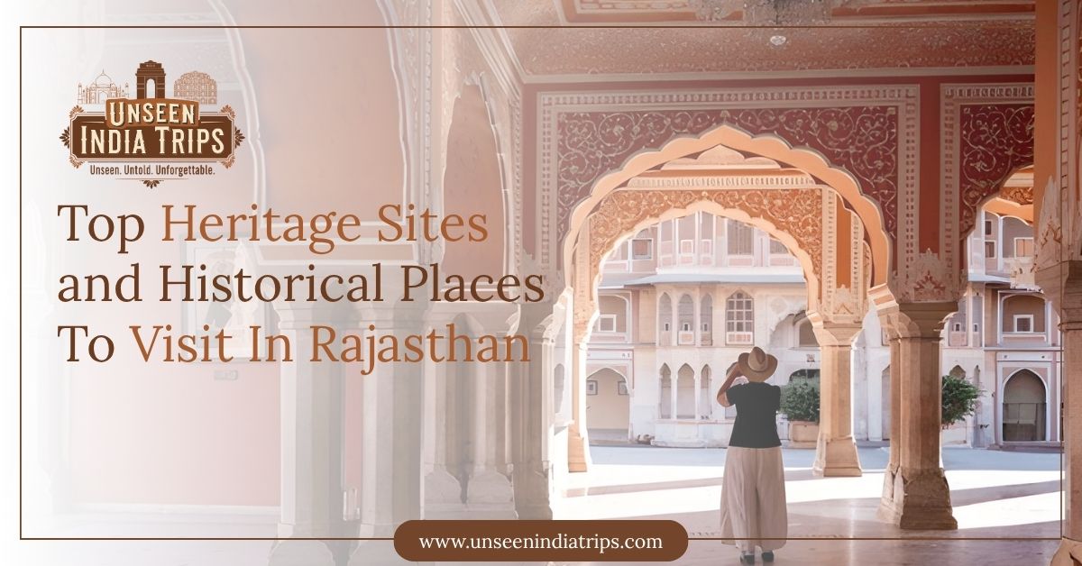 Top Heritage Sites and Historical Places To Visit In Rajasthan