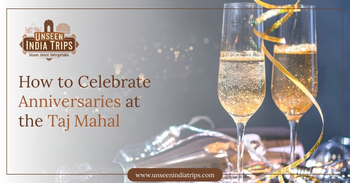 How to Celebrate Anniversaries at the Taj Mahal