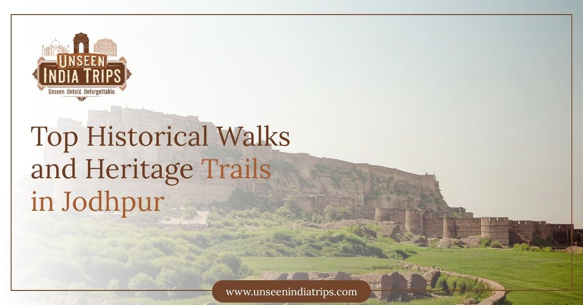Top Historical Walks and Heritage Trails in Jodhpur