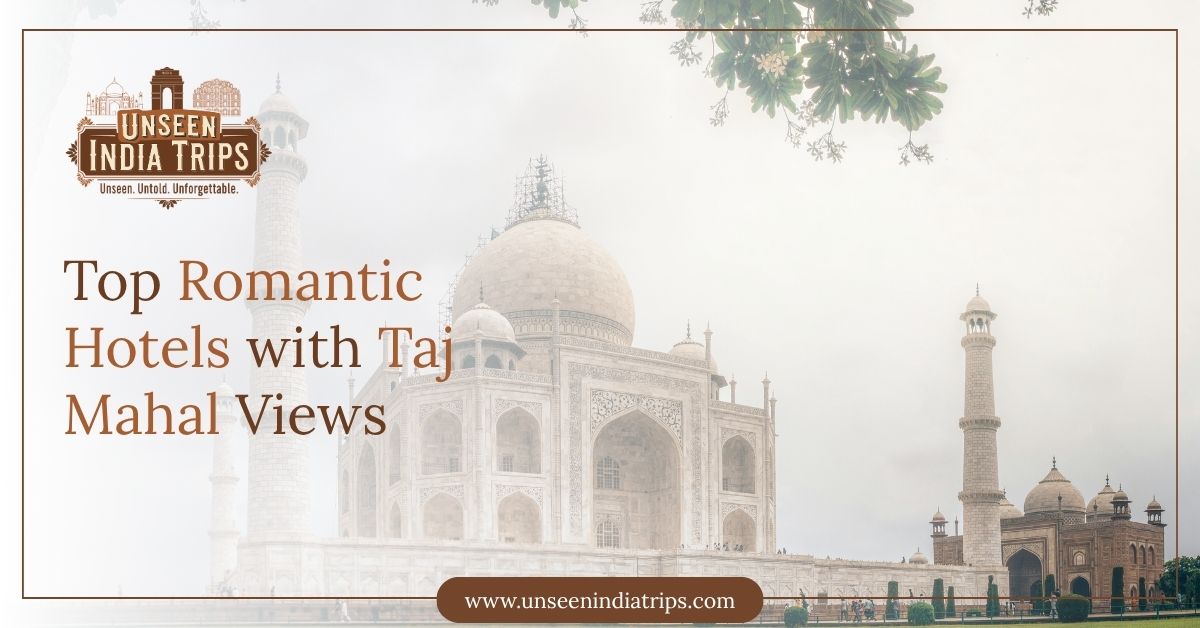 Top Romantic Hotels with Taj Mahal Views