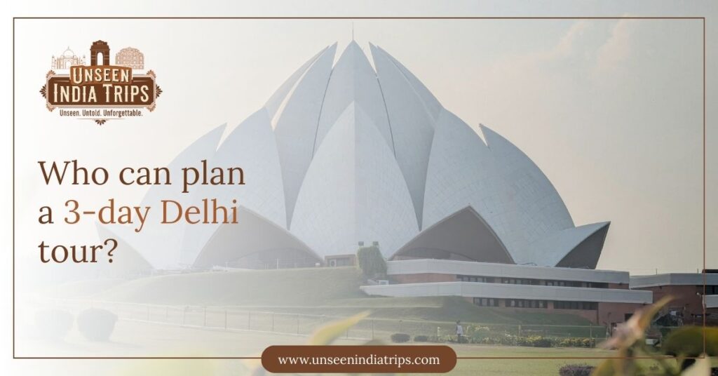 Who can plan a 3-day Delhi tour