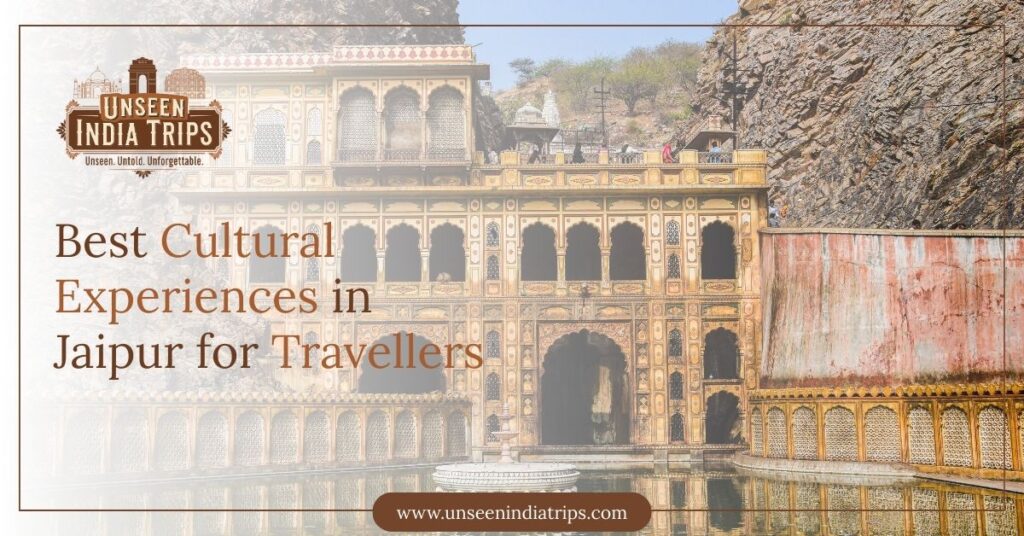Best Cultural Experiences in Jaipur for Travellers