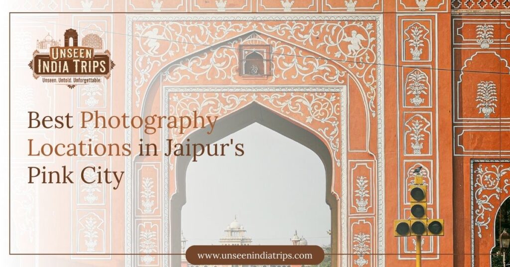 Best Photography Locations in Jaipur's Pink City