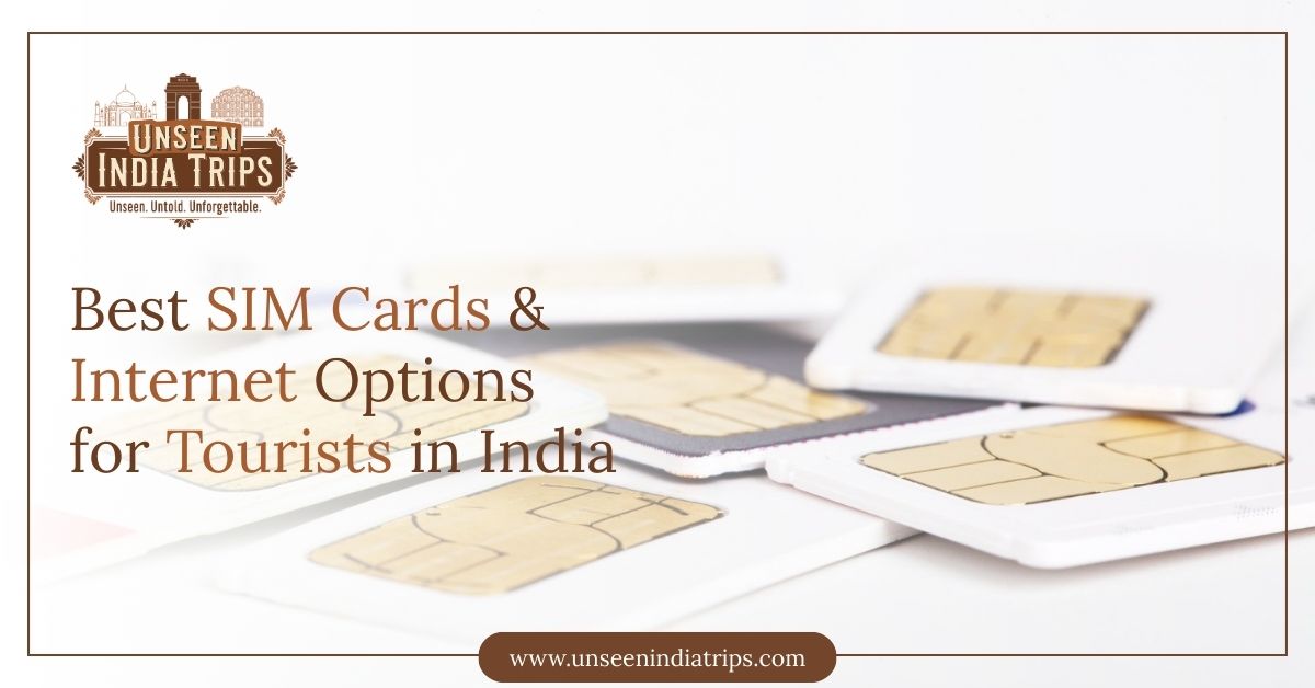 Best SIM Cards & Internet Options for Tourists in India