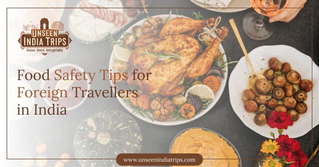 Food Safety Tips for Foreign Travellers in India