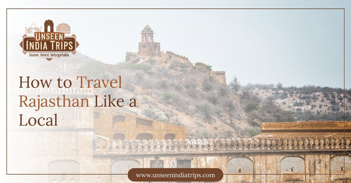 How to Travel Rajasthan Like a Local