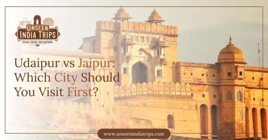 Udaipur vs Jaipur Which City Should You Visit First