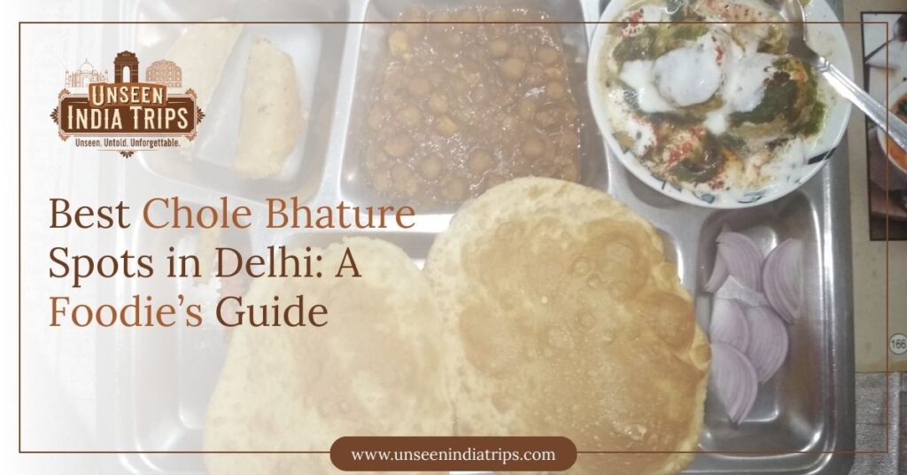 Best Chole Bhature Spots in Delhi: A Foodie’s Guide