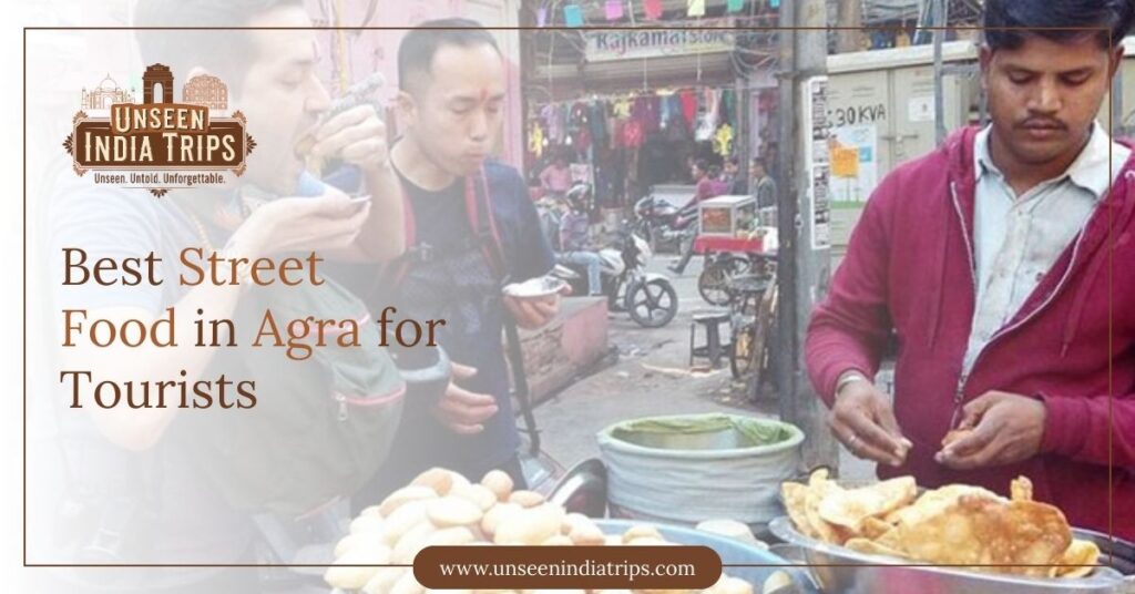 Best Street Food in Agra for Tourists