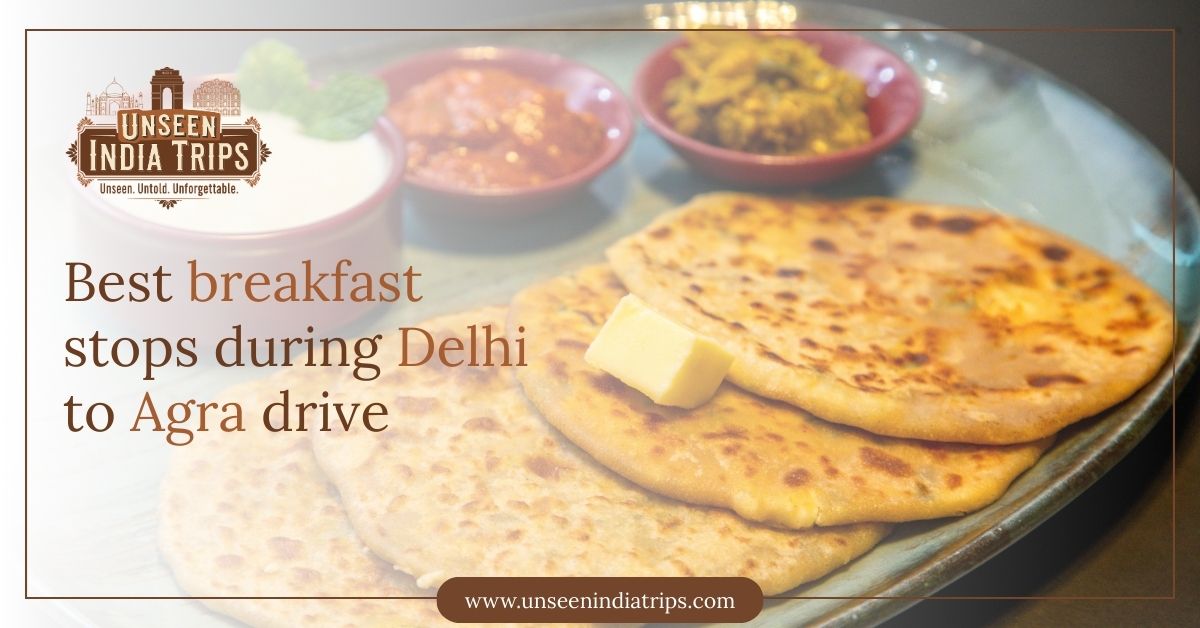 Best breakfast stops during Delhi to Agra drive