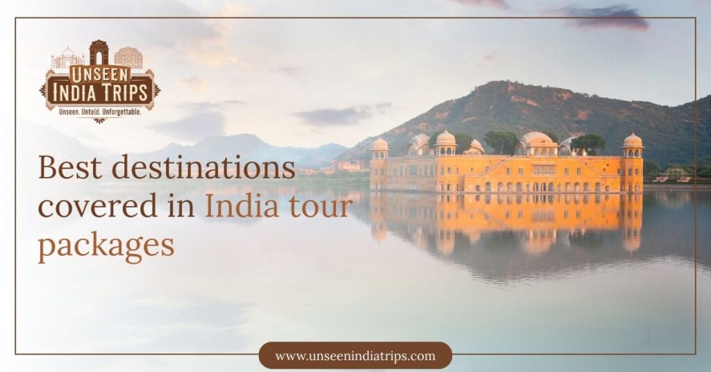 Best destinations covered in India tour packages