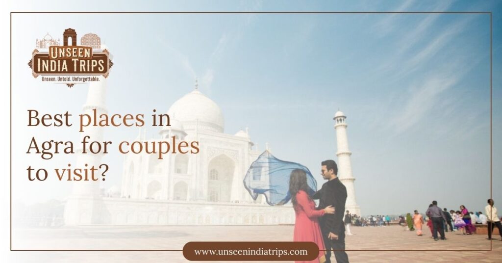 Best places in Agra for couples to visit