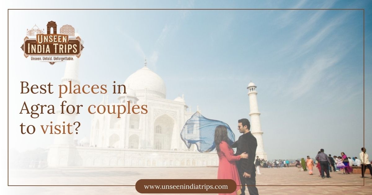 Best places in Agra for couples to visit