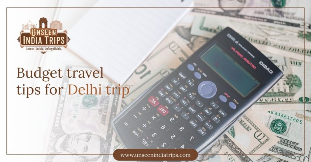 Budget travel tips for Delhi trip