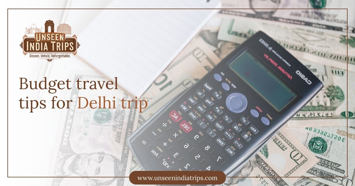 Budget travel tips for Delhi trip