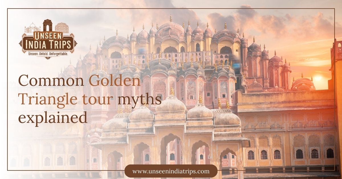 Common Golden Triangle tour myths explained