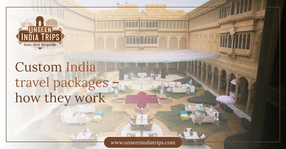 Custom India travel packages – how they work