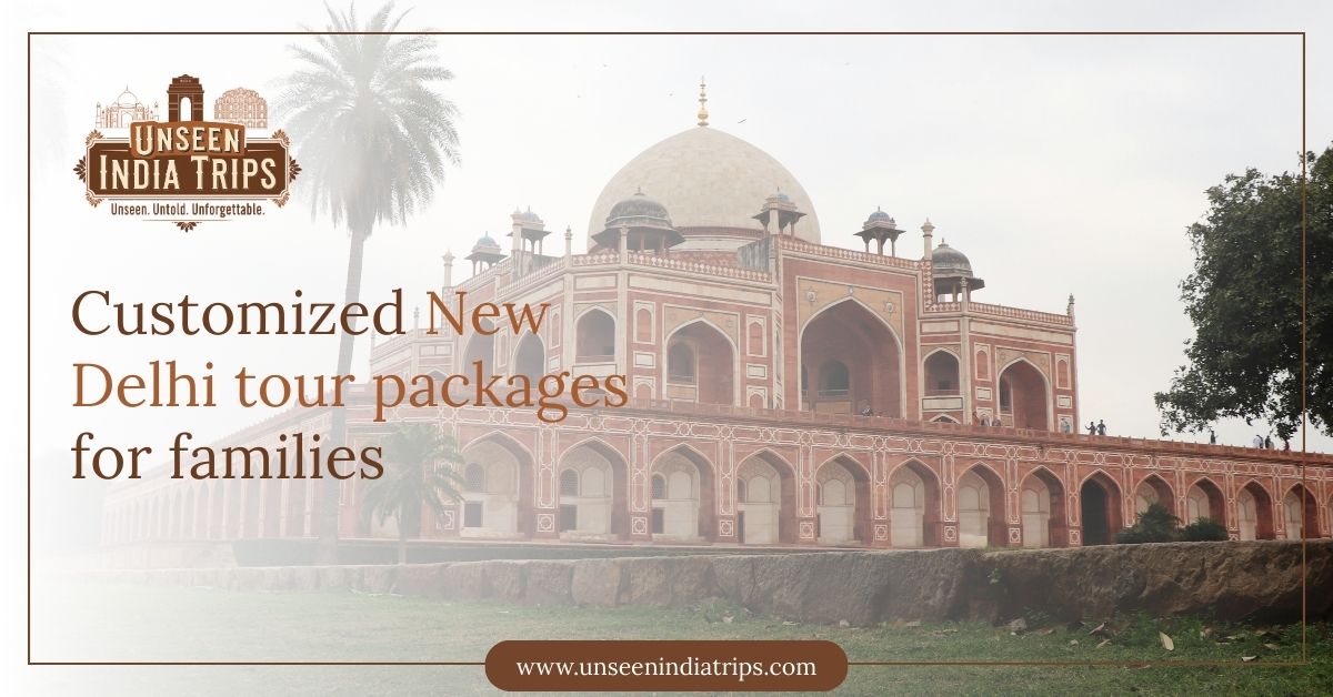 Customized New Delhi tour packages for families