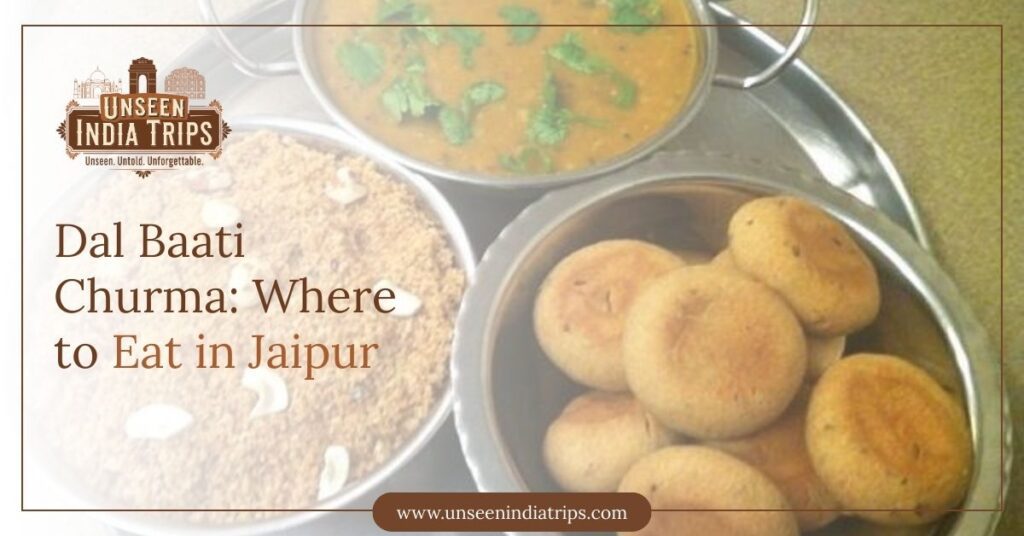 Dal Baati Churma: Where to Eat in Jaipur