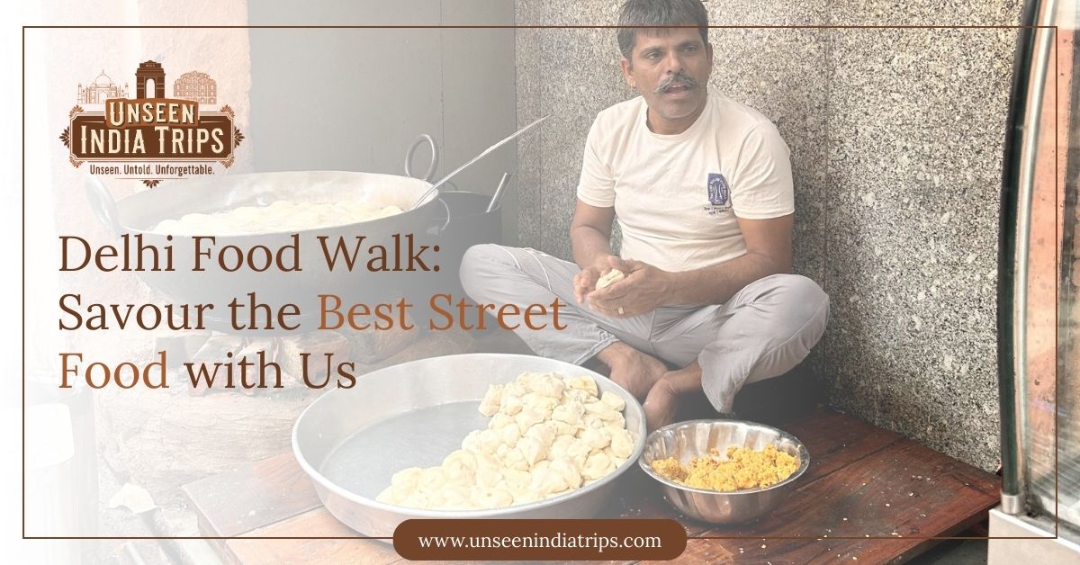 Delhi Food Walk: Savour the Best Street Food with Us