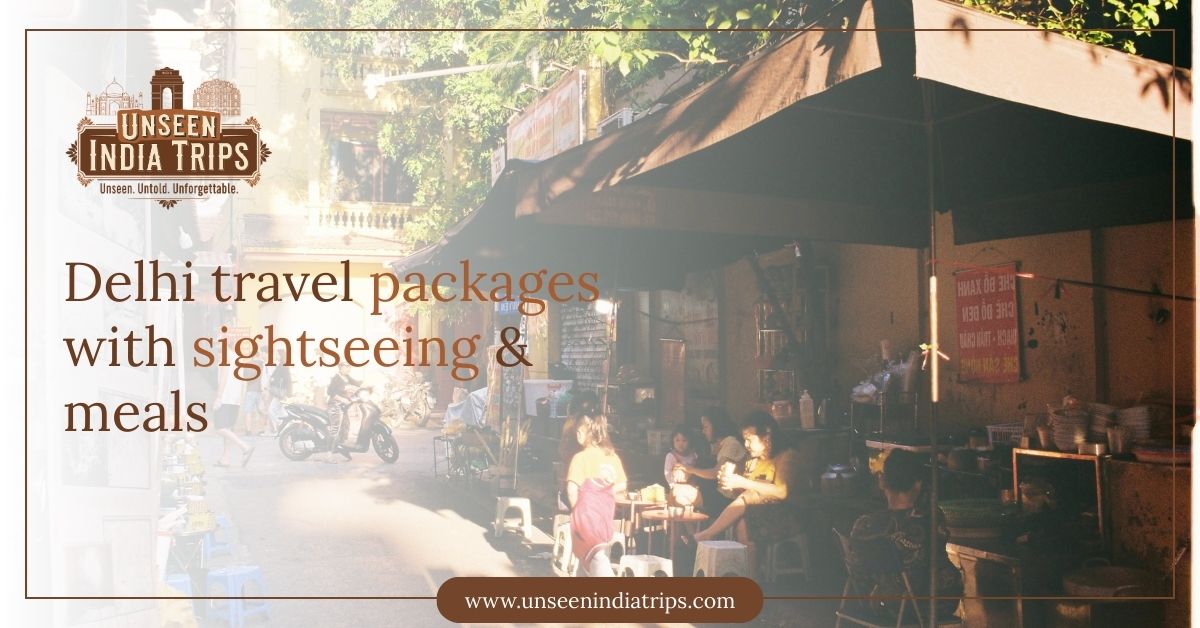 Delhi travel packages with sightseeing & meals