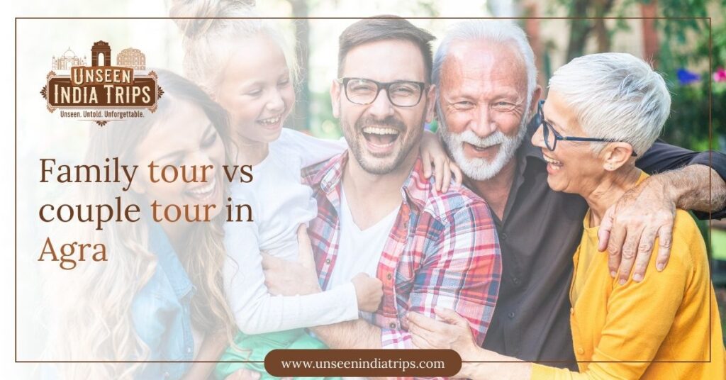 Family tour vs couple tour in Agra