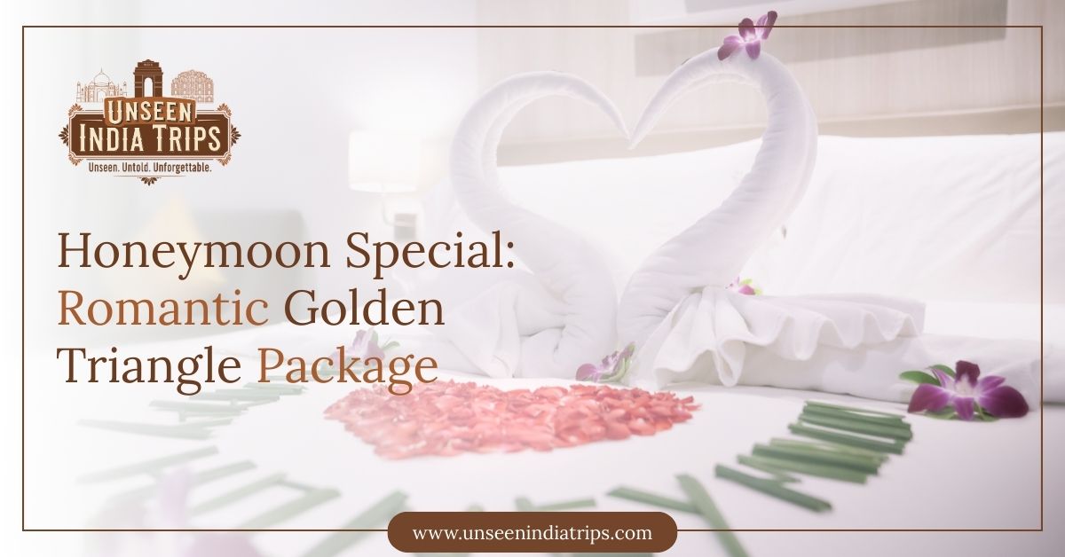 Honeymoon Special: Romantic Golden Triangle Package