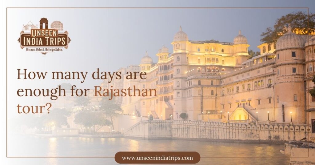 How many days are enough for Rajasthan tour