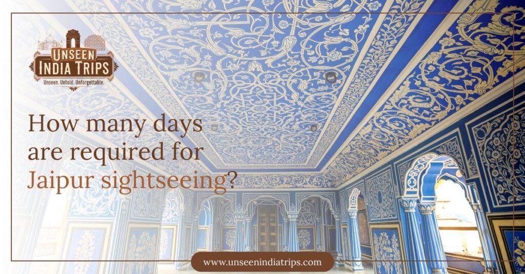How many days are required for Jaipur sightseeing
