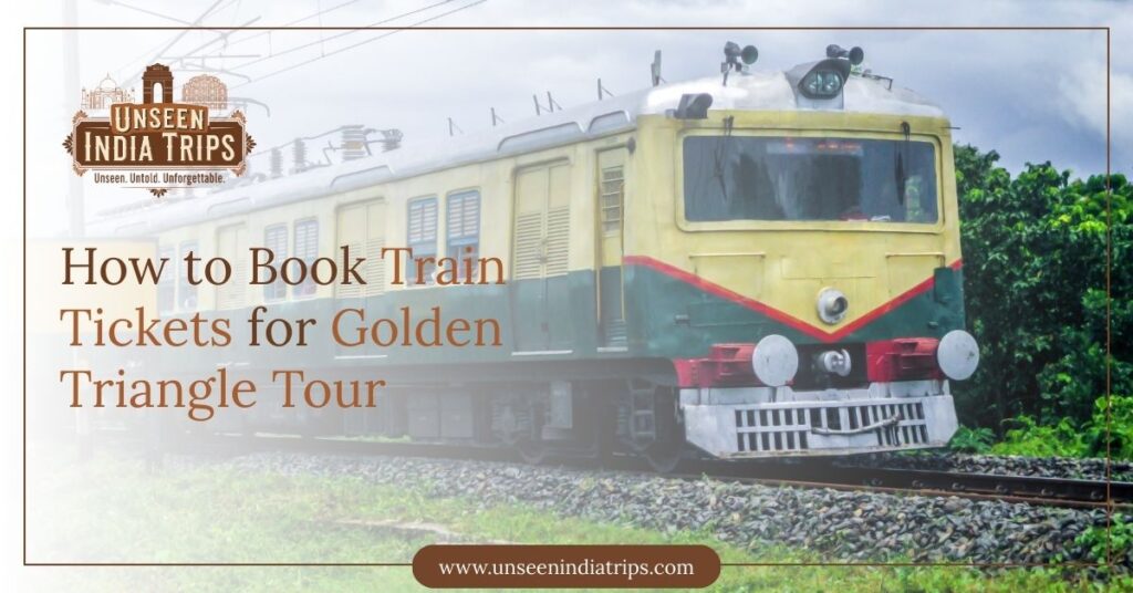 How to Book Train Tickets for Golden Triangle Tour