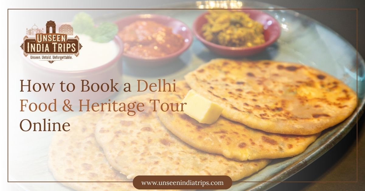 How to Book a Delhi Food & Heritage Tour Online