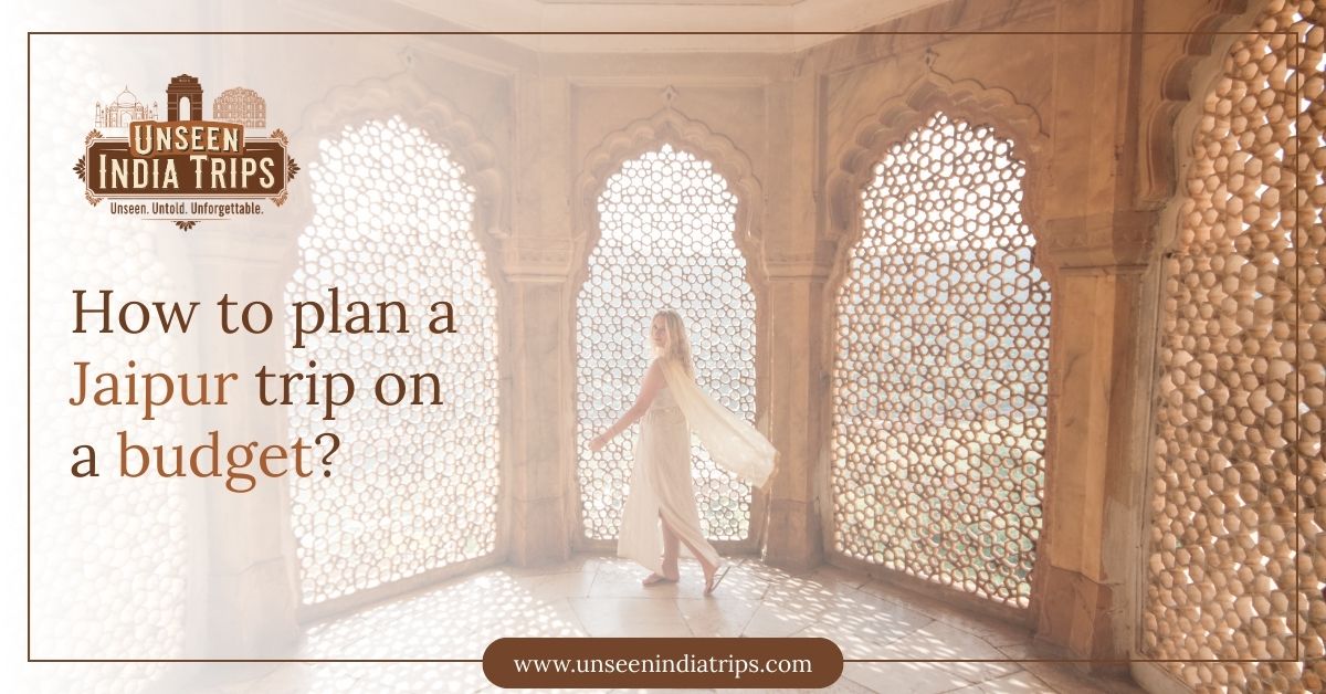 How to plan a Jaipur trip on a budget