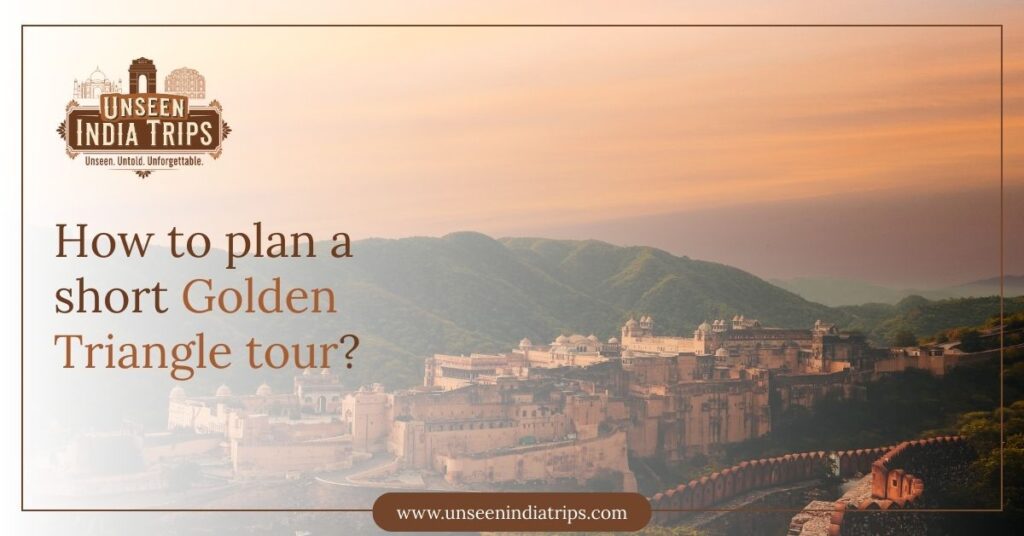 How to plan a short Golden Triangle tour