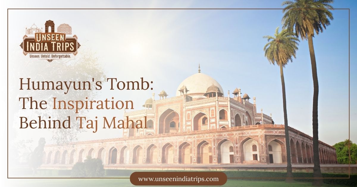 Humayun's Tomb: The Inspiration Behind Taj Mahal