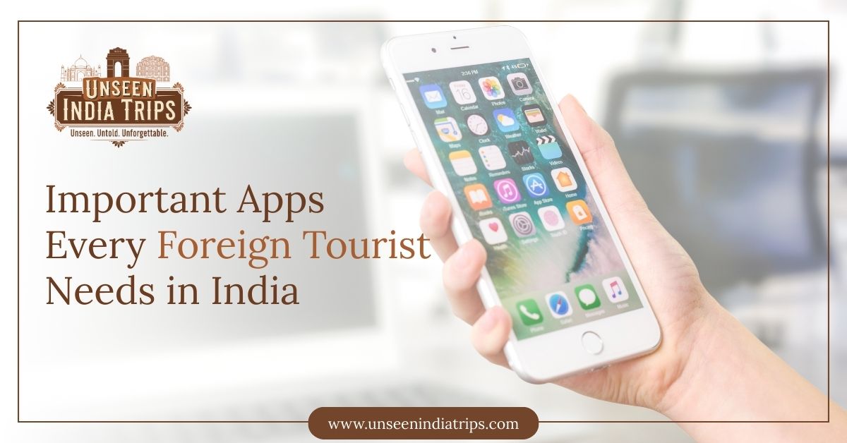 Important Apps Every Foreign Tourist Needs in India