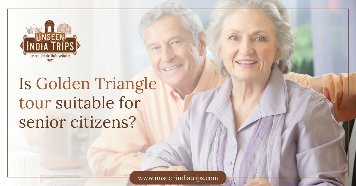 Is Golden Triangle tour suitable for senior citizens