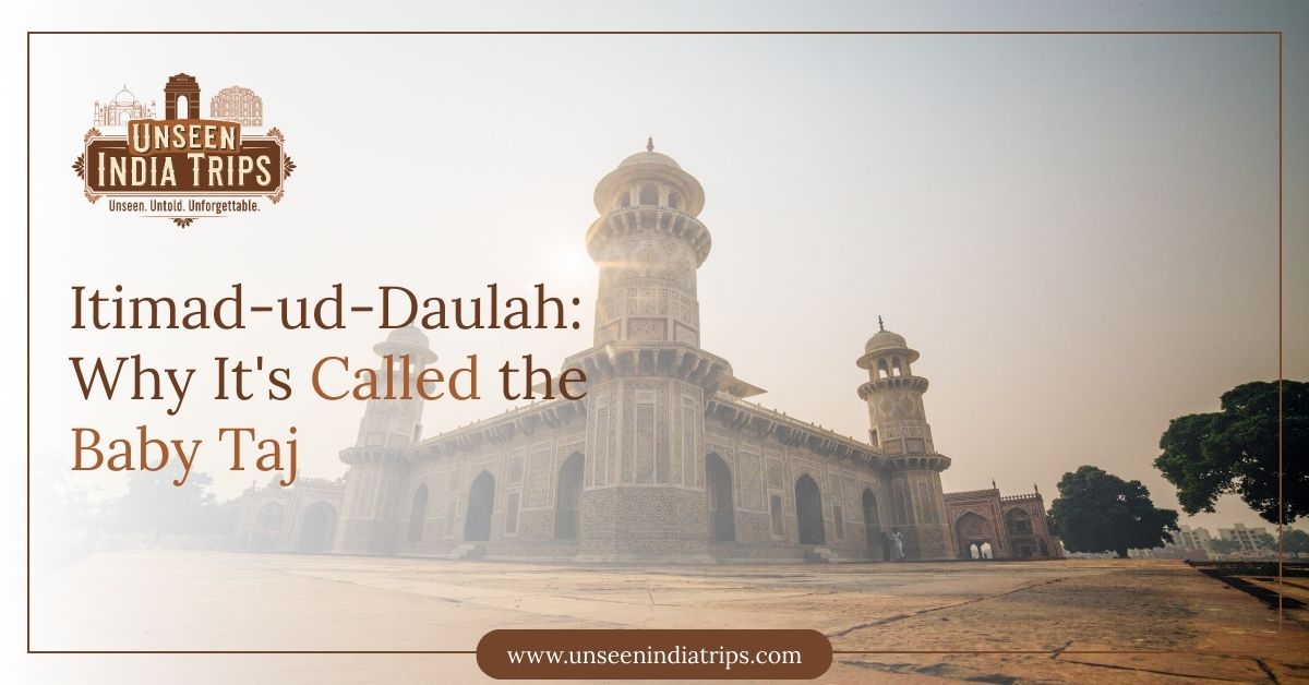 Itimad-ud-Daulah: Why It's Called the Baby Taj