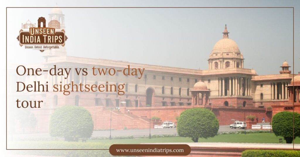 One-day vs two-day Delhi sightseeing tour