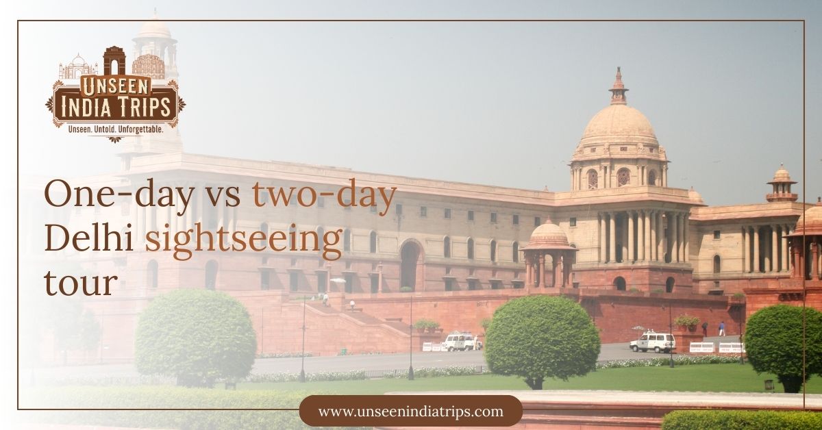 One-day vs two-day Delhi sightseeing tour