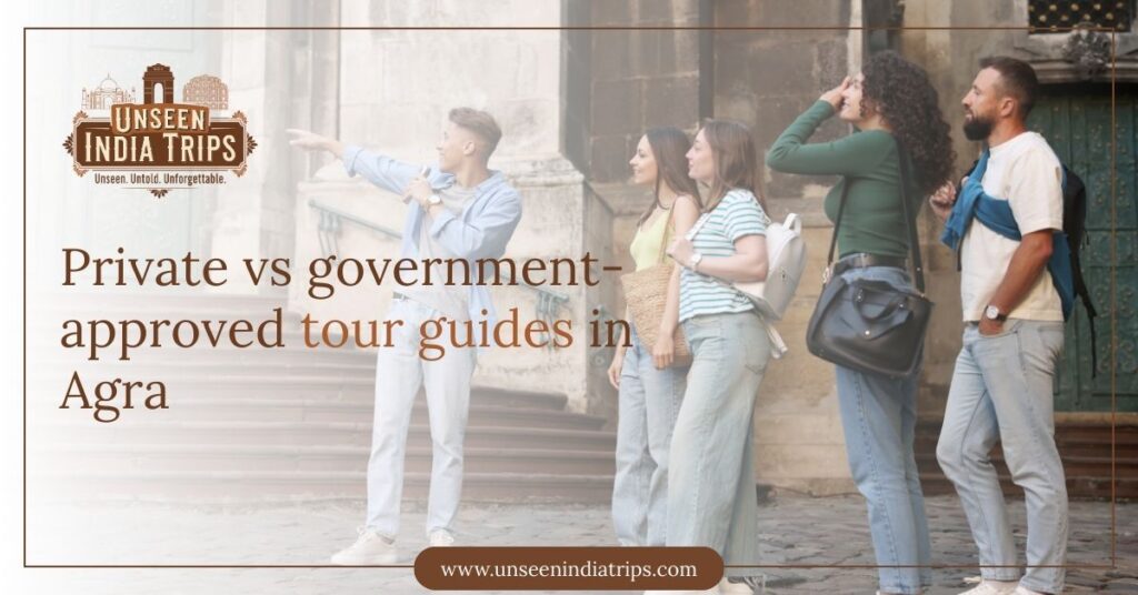 Private vs government-approved tour guides in Agra