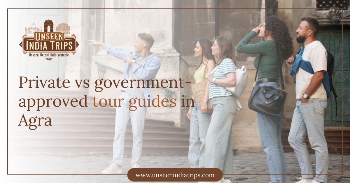 Private vs government-approved tour guides in Agra