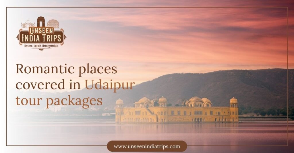Romantic places covered in Udaipur tour packages