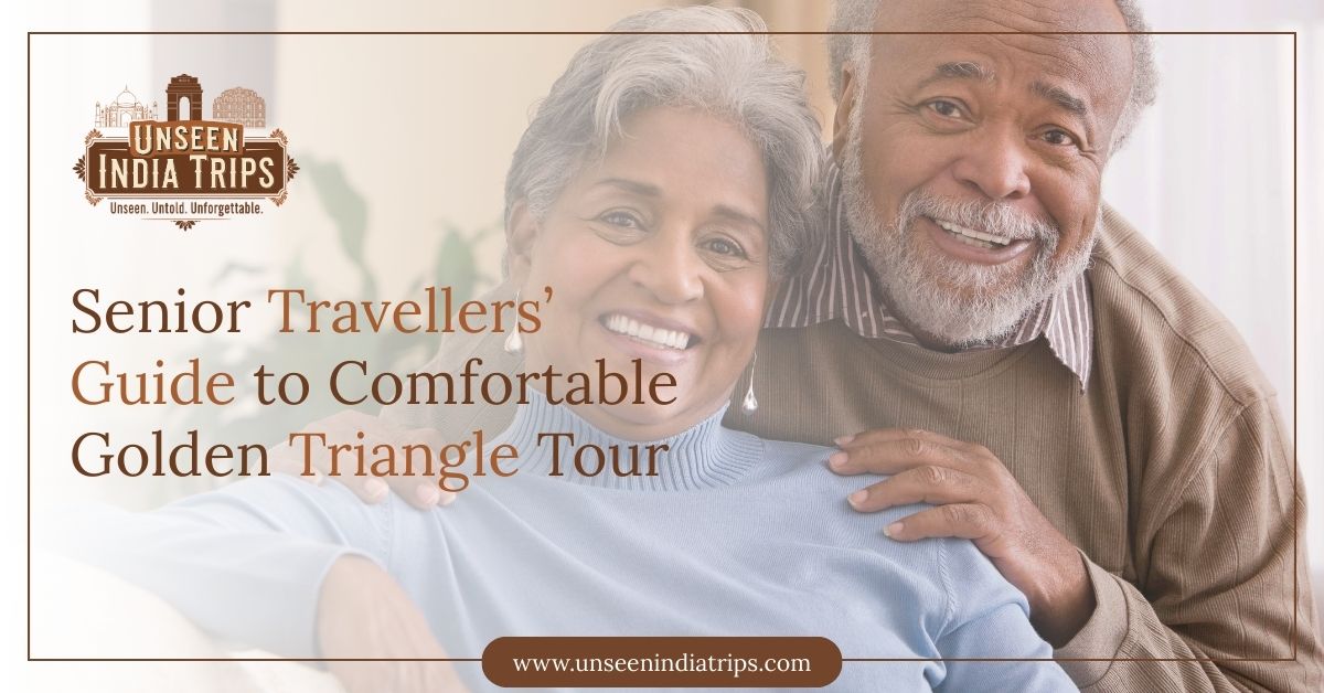 Senior Travelers Guide to Comfortable Golden Triangle Tour