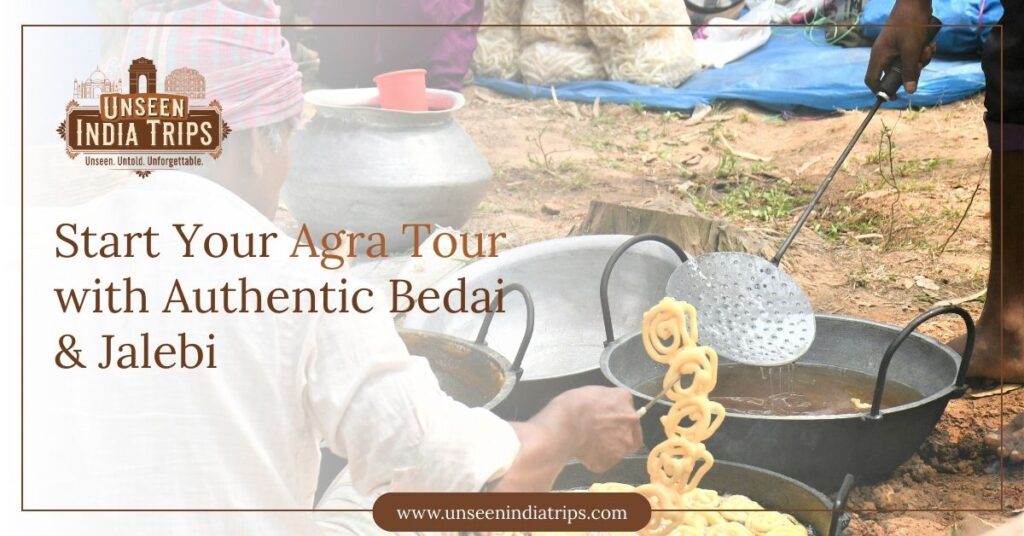 Start Your Agra Tour with Authentic Bedai & Jalebi