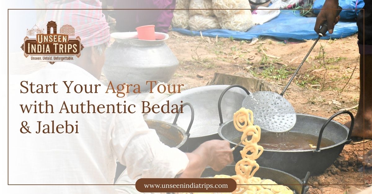 Start Your Agra Tour with Authentic Bedai & Jalebi