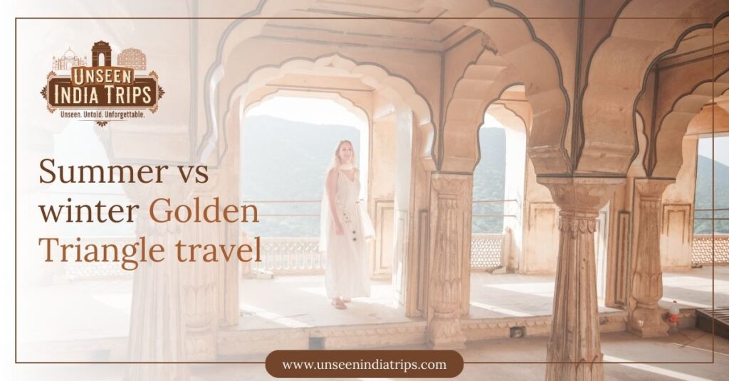 Summer vs winter Golden Triangle travel